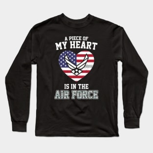 A Piece of My Heart in The Air Force T-Shirt Proud Air Force Mom Grandma Wife Girlfriend Family Air Force - Proud Air Force Gift Long Sleeve T-Shirt